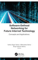 Software-defined networking for future internet technology : concepts and applications /