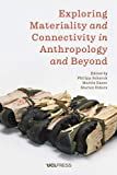 Exploring materiality and connectivity in anthropology and beyond /