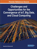 Challenges and opportunities for the convergence of IoT, big data, and cloud computing /