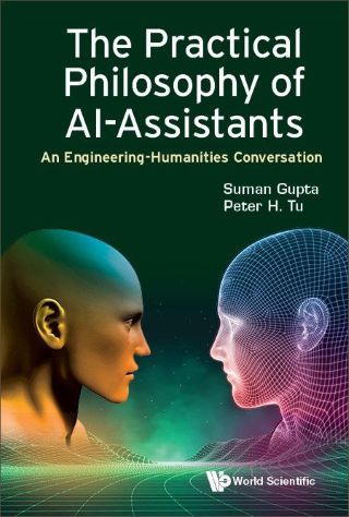 The practical philosophy of AI-assistants : an engineering-humanities conversation /