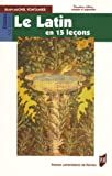 Le latin en 15 leçons : grammaire fondamentale : exercices et versions corrigés, lexique latin-français /