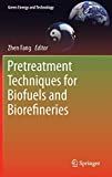 Pretreatment techniques for biofuels and biorefineries /