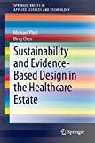 Sustainability and evidence-based design in the healthcare estate /