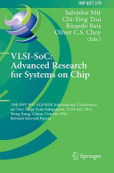 VLSI-SoC : advanced research for systems on chip : 19th IFIP WG 10.5/IEEE International Conference on Very Large Scale Integration, VLSI-SoC 2011, Hong Kong, China, October 3-5, 2011, revised selected paperss /