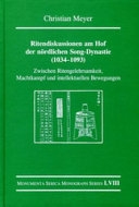 Ritendiskussionen am Hof der nördlichen Song-Dynastie (1034-1093) : zwischen Ritengelehrsamkeit, Machtkampf und intellektuellen Bewegungen /