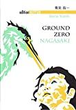 Ground Zero Nagasaki /