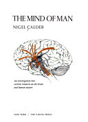 The mind of man : an investigation into current research on the brain and human nature /
