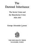 The damned inheritance : the Soviet Union and the Manchurian crises, 1924-1935 /