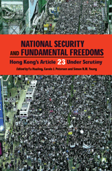 National security and fundamental freedoms : Hong Kong's Article 23 under scrutiny /