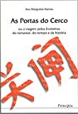 As Portas do Cerco : ou a viagem pelas fronteiras do romance, do tempo e da historia /