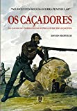 Os caçadores : os galos de combate do exército de Wellington /