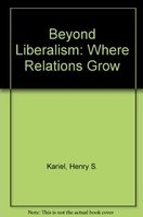 Beyond liberalism, where relations grow /