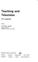 Teaching and television : ETV explained /