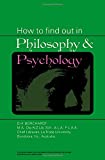 How to find out in philosophy and psychology /
