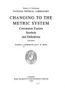 Changing to the metric system : conversion factors, symbols and definitions /