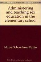 Administering and teaching sex education in the elementary school /