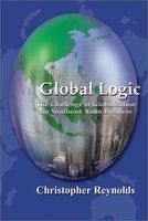 Global logic : the challenge of globalisation for Southeast Asian business /