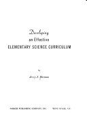 Developing an effective elementary science curriculum /