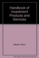 Handbook of investment products and services /