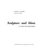Sculpture and ideas : for school and camp programs /