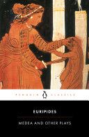 Medea, and other plays /