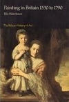 Painting in Britain 1530 to 1790 /