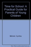 Time for school : a practical guide for parents of young children /