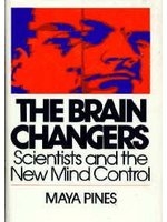 The brain changers : scientists and the new mind control /