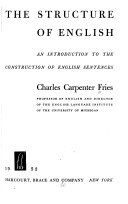 The structure of English : an introduction to the construction of English sentences /