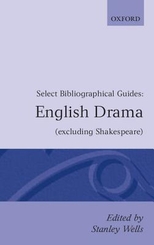 English drama (excluding Shakespeare) : select bibliographical guides /