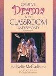 Creative drama in the classroom and beyond /