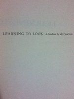 Learning to look : a handbook for the visual arts /