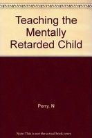 Teaching the mentally retarded child /