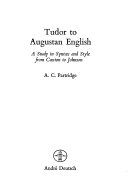 Tudor to Augustan English : a study in syntax and style from Caxton to Johnson /