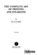 The complete art of printing and enlarging /