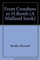 From crossbow to H-bomb /