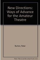 New directions: ways of advance for the amateur theatre /