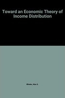 Toward an economic theory of income distribution /