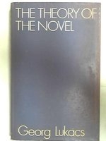 The theory of the novel : a historico-philosophical essay on the forms of great epic literature /