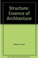 Structure: the essence of architecture /