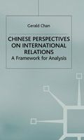 Chinese perspectives on international relations : a framework for analysis /