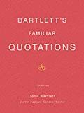 Bartlett's familiar quotations : a collection of passages, phrases, and proverbs traced to their sources in ancient and modern literature /