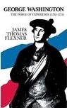 George Washington : the forge of experience, 1732 - 1775 /