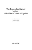 The Euro-dollar market and the international financial system /