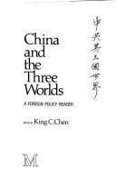 China and the three worlds : a foreign policy reader /