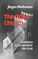 The open church : invitation to a messianic life-style /