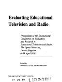 Evaluating educational television and radio : proceedings of the International Conference on Evaluation and Research in Educational Television and Radio, the Open University, United Kingdom, 9-13 April 1976 /
