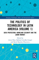 The politics of technology in Latin America.