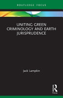 Uniting green criminology and earth jurisprudence /