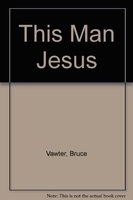 This man Jesus : an essay toward a New Testament Christology /